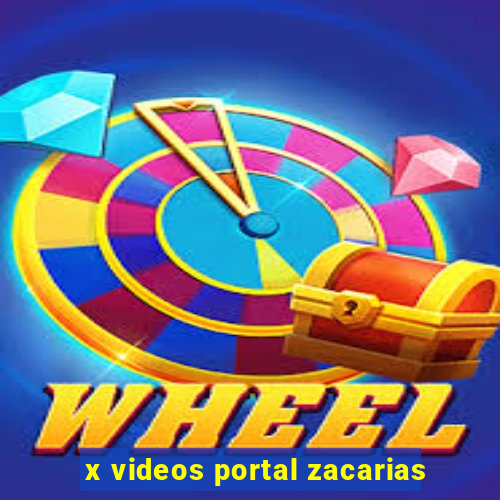 x videos portal zacarias